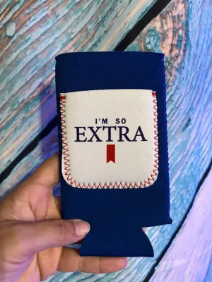 Im So Extra Can Cooler